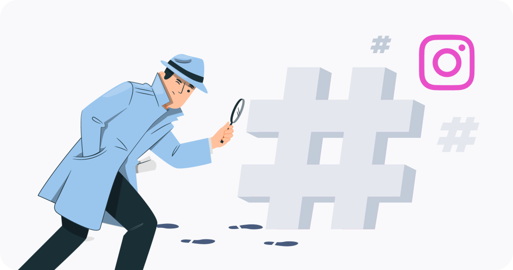 A detective with a magnifying glass looking for the best hashtags for Instagram. 
