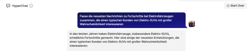 Teil 1 von Beispiel-Prompt "Fasse die neuesten Nachrichten zu Fortschritten bei Elektrofahrzeugen zusammen, die einen typischen Kunden von Elektro-SUVs mit großer Wahrscheinlichkeit interessieren." in HyperChat.
Prompt + Output von HyperChat